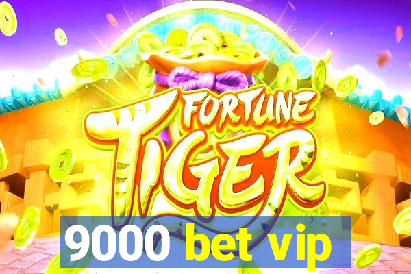 9000 bet vip